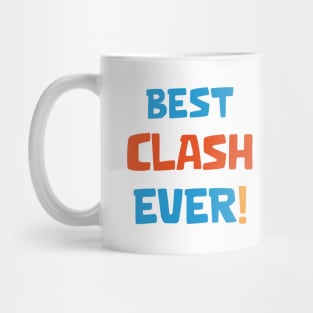 Best clash ever Mug